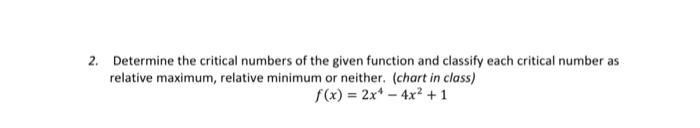 Solved 2. Determine the critical numbers of the given | Chegg.com