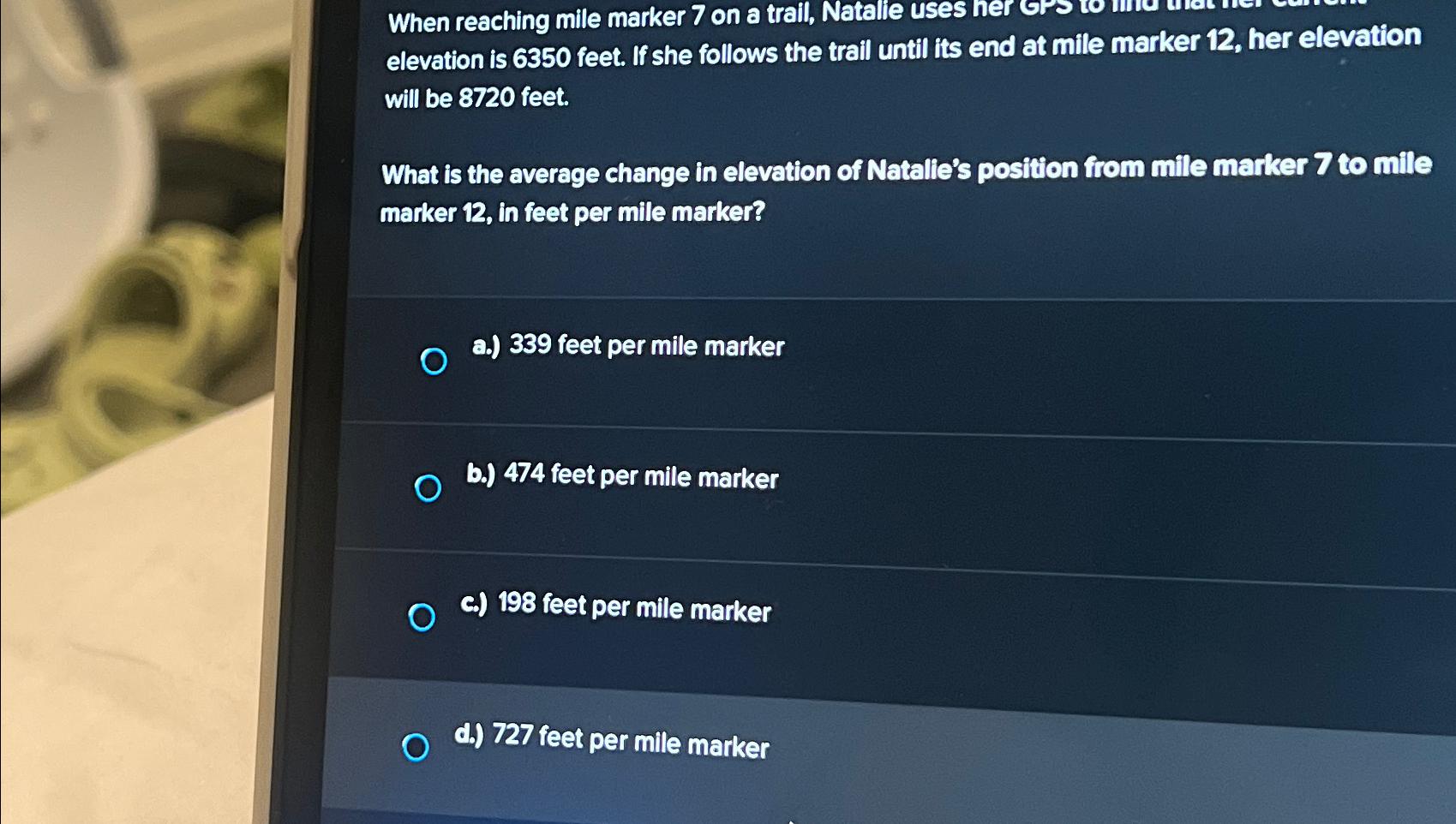 Solved When reaching mile marker 7 ﻿on a trail, Natalie uses