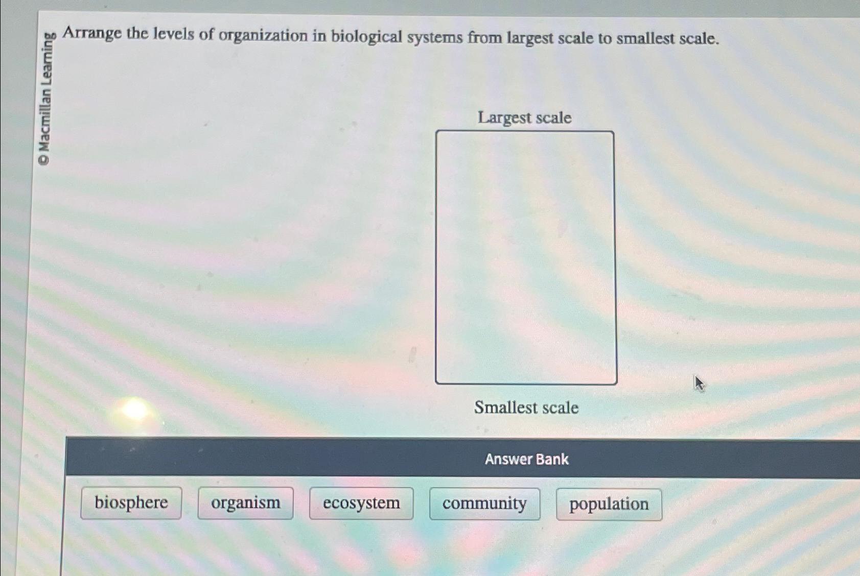 Solved Arrange the levels of organization in biological | Chegg.com