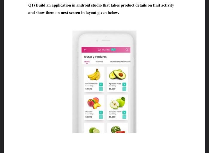 Solved Q1) Build an application in android studio that takes | Chegg.com
