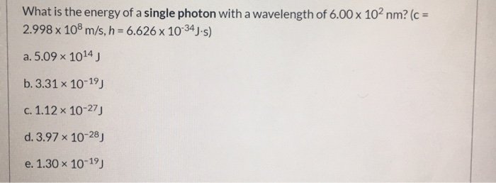 Solved What is the energy of a single photon with a | Chegg.com