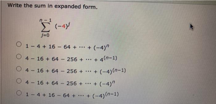 Solved Write the sum in expanded form. ... + 4(n-1) j=0 O 1 | Chegg.com