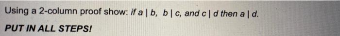 Solved Using A 2-column Proof Show: If A B, B, C, And C D | Chegg.com