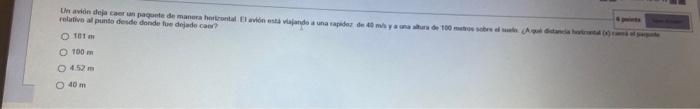 rebative al pionso desde donde foe dejade caer? 1611 खा \( 100 \mathrm{~m} \) \( 45 \mathrm{~m} \) \( \mathrm{ac}_{\mathrm{m}