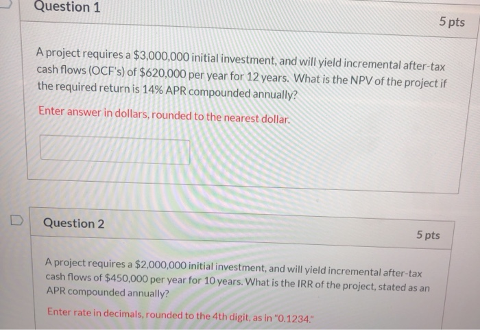 Solved Question 1 5 pts A project requires a $3,000,000 | Chegg.com
