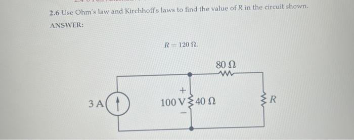 Solved 2.6 Use Ohm's Law And Kirchhoff's Laws To Find The | Chegg.com