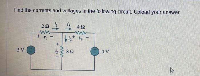 Solved Find the currents and voltages in the following | Chegg.com