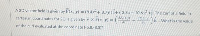 Solved A 2D vector field is given by F(x, y) = (8.4x²+ 8.7y) | Chegg.com