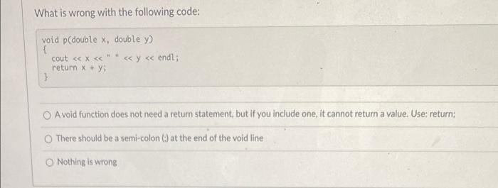 Solved What is wrong with the following code: # void | Chegg.com