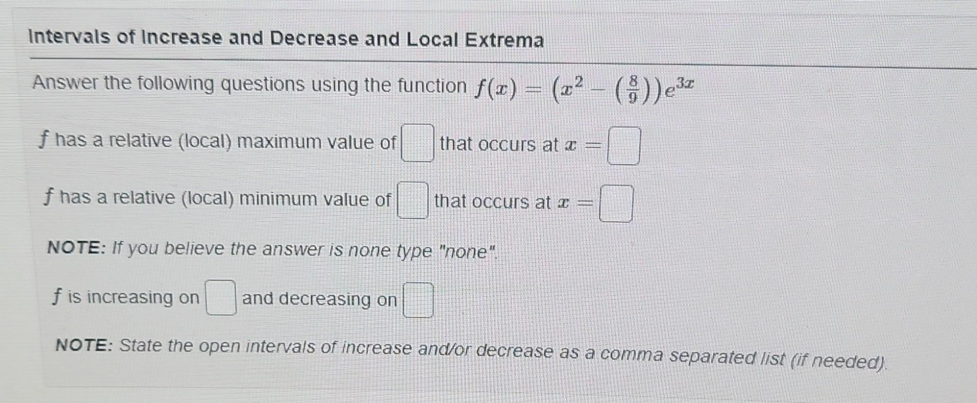 Solved Intervals of Increase and Decrease and Local Extrema | Chegg.com