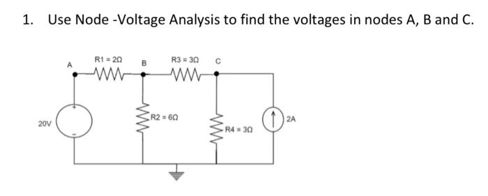 Solved 1. Use Node -Voltage Analysis To Find The Voltages In | Chegg.com