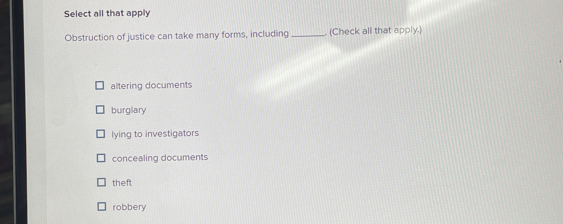 Solved Select all that applyObstruction of justice can take