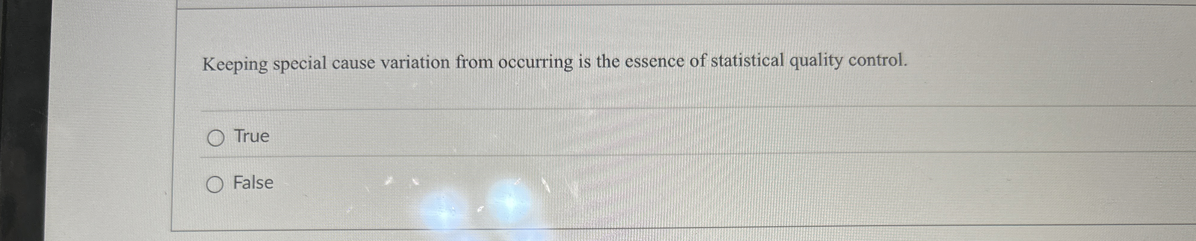 Solved Keeping special cause variation from occurring is the | Chegg.com