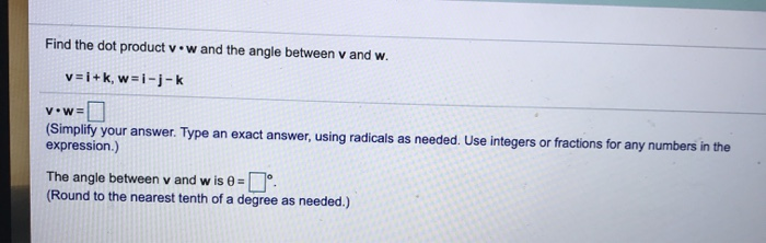 Solved Find the dot product v w and the angle between v and | Chegg.com