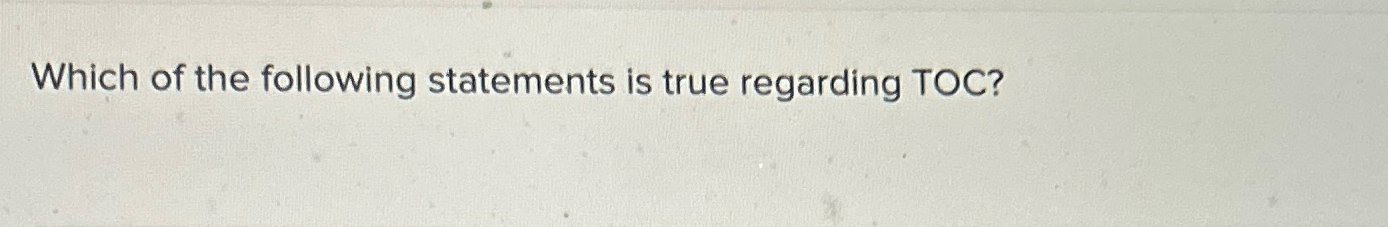Solved Which of the following statements is true regarding | Chegg.com