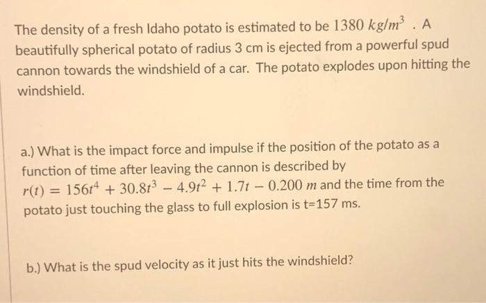 Solved The density of a fresh Idaho potato is estimated to | Chegg.com