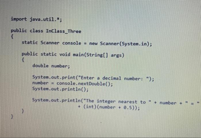 Solved import java.util.*; public class InClass_Three { | Chegg.com
