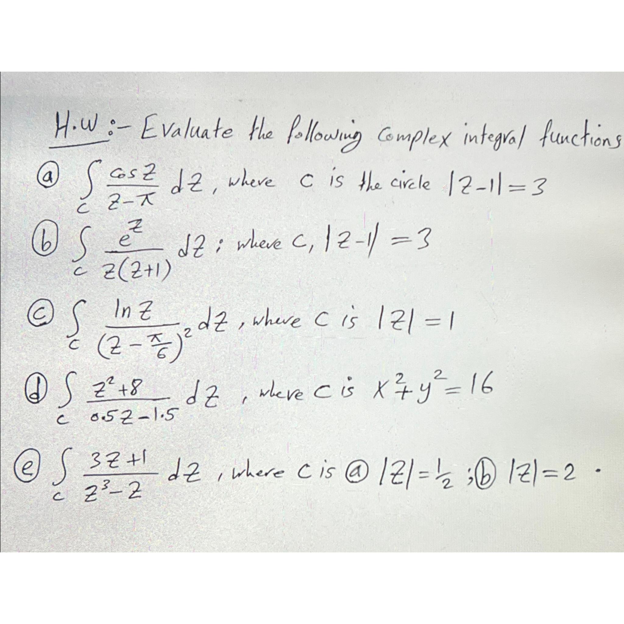 H.w:- ﻿Evaluate the following complex integral | Chegg.com