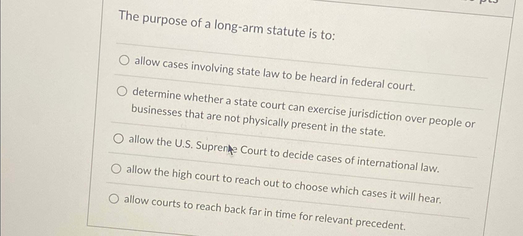 Solved The purpose of a long-arm statute is to:allow cases | Chegg.com