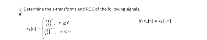 Solved 1. Determine the z-transforms and ROC of the | Chegg.com