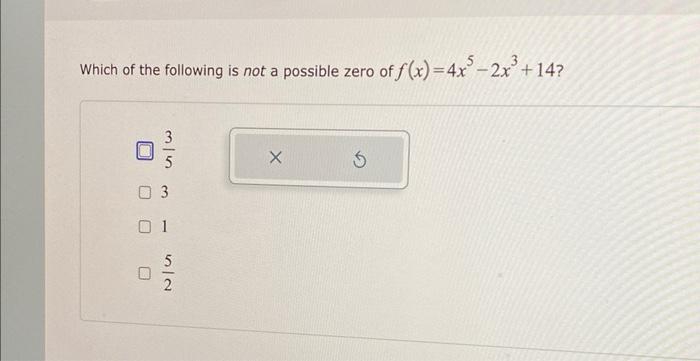 Solved Which of the following is not a possible zero of | Chegg.com