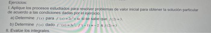 Ejercicios: 1. Aplique los procesos estudiados para resolver problemas de valor inicial para obtener la solución particular d