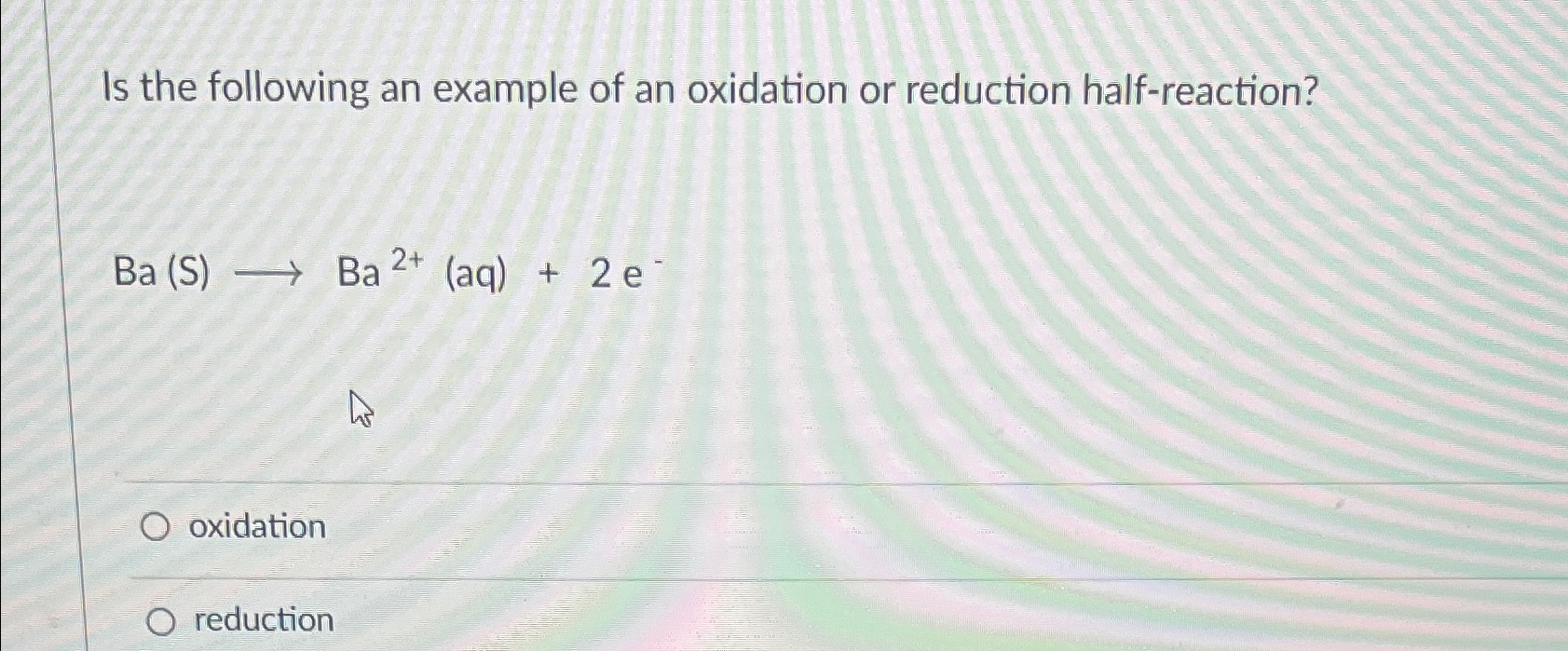 Solved Is the following an example of an oxidation or | Chegg.com