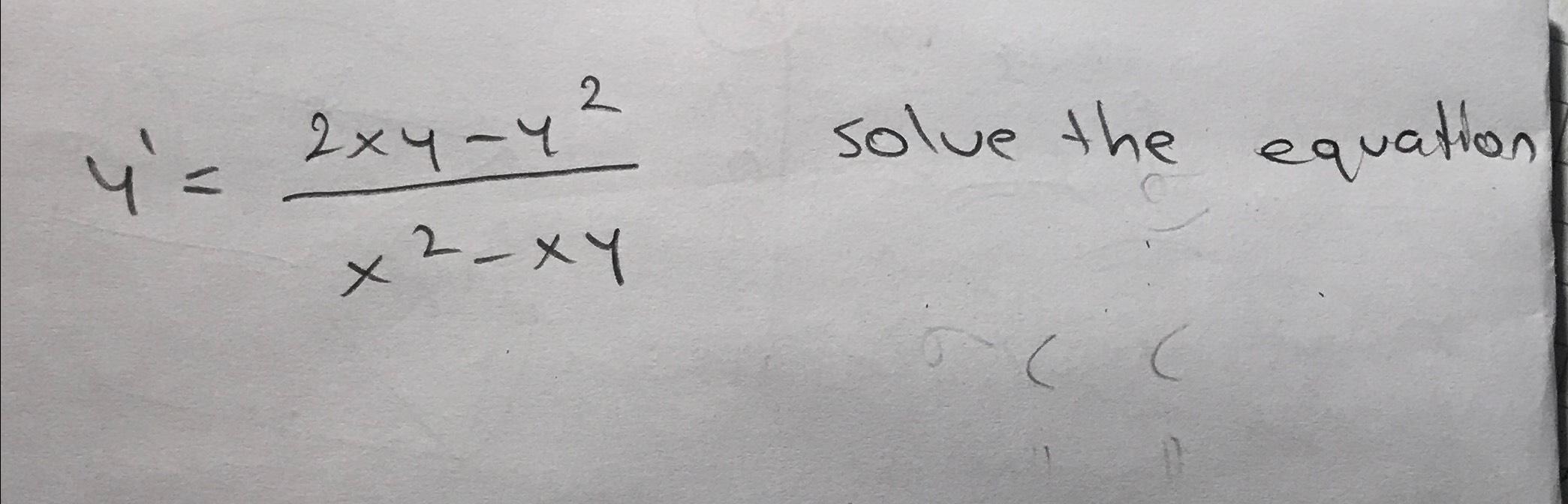 Solved y'=2xy-y2x2-xy, ﻿solve the equation | Chegg.com