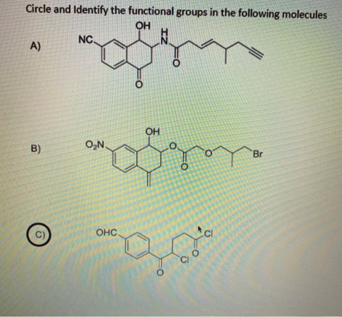Solved Circle and Identify the functional groups in the | Chegg.com