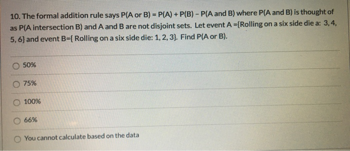 Solved 10. The formal addition rule says P(A or B) = P(A) + | Chegg.com