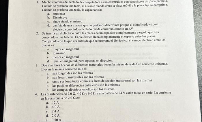 1. Muchos botones del teclado de computadora están construidos con capacitores de placa paralela. Cuando se presiona una tecl