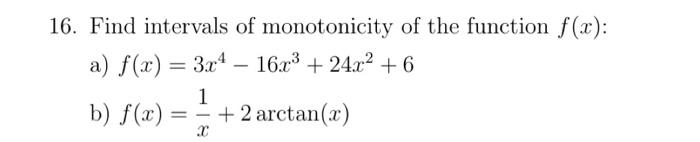 Solved 16. Find intervals of monotonicity of the function | Chegg.com