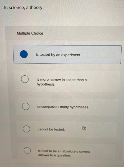 Solved In Science, A Theory Multiple Choice Is Tested By An | Chegg.com