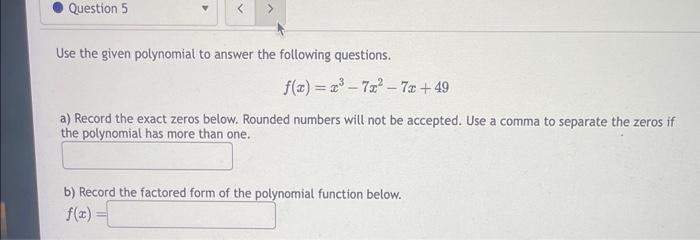 Solved Use the given polynomial to answer the following | Chegg.com