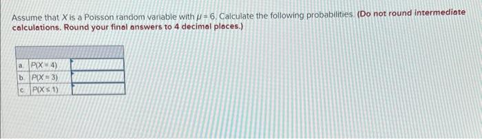 Solved Assume That X Is A Poisson Random Variable With μ=6. | Chegg.com