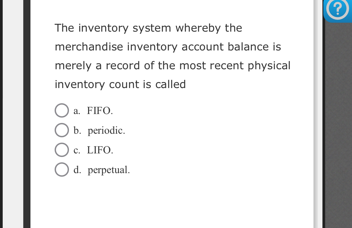 Solved The inventory system whereby themerchandise inventory | Chegg.com