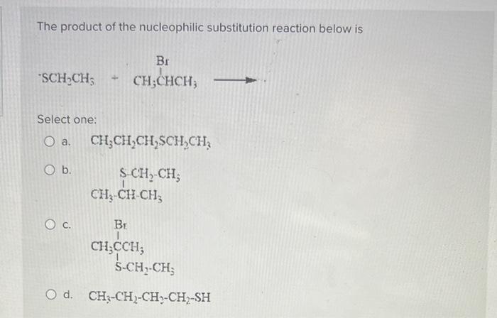 Solved The product of the nucleophilic substitution reaction | Chegg.com