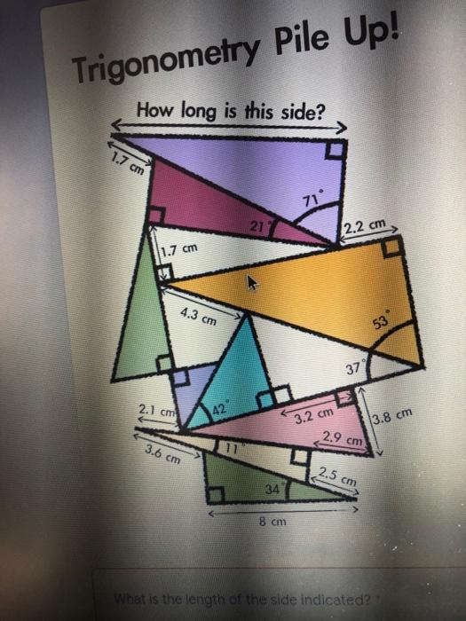 Trigonometry Pile Up How Long Is This Side 1 7 Cm Chegg Com