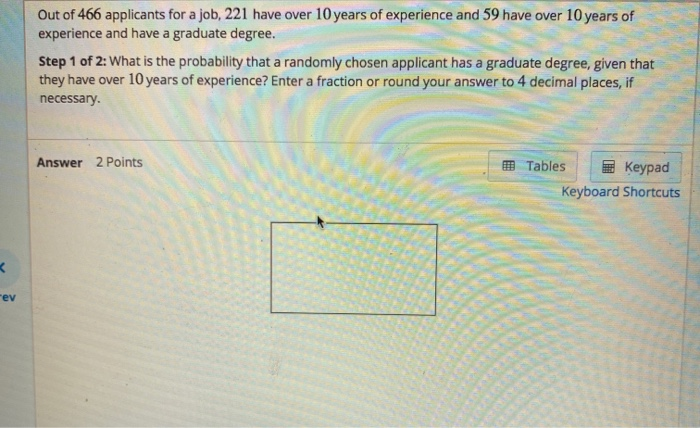 Solved Out Of 466 Applicants For A Job 221 Have Over 10 Chegg
