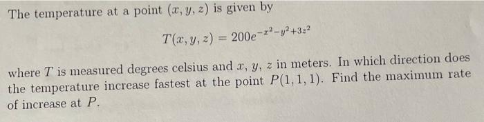Solved The temperature at a point (x, y, z) is given by T(x, | Chegg.com