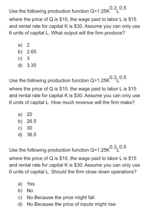 Solved Use the following production function Q=1.25K0.3L0.5 | Chegg.com
