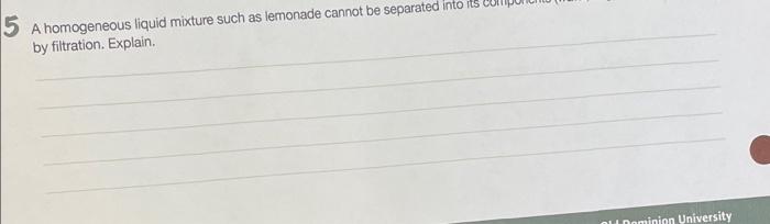 Solved 5 A homogeneous liquid mixture such as lemonade | Chegg.com