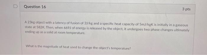Solved A 23 kg object with a latency of fusion of 3 J/kg and | Chegg.com
