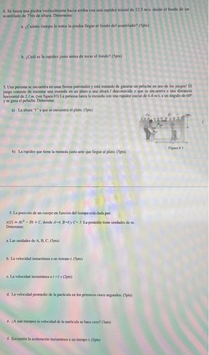 4. So lanza asa pieda verticalinente hacis amiba cen una mapider inicial de \( 12.5 \) mis. dende el borde de im icantitado d