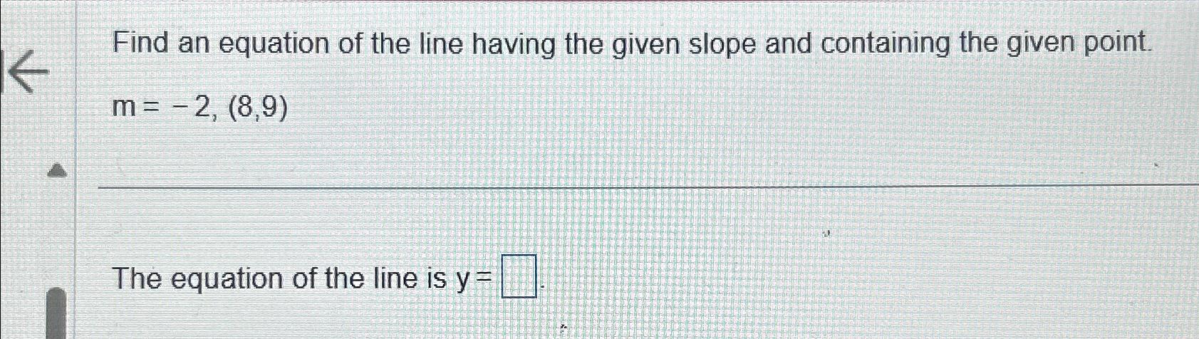 Solved Find an equation of the line having the given slope | Chegg.com