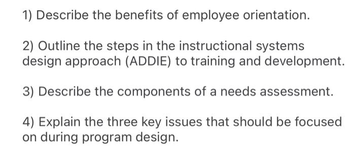 Solved 1) Describe The Benefits Of Employee Orientation. 2) | Chegg.com