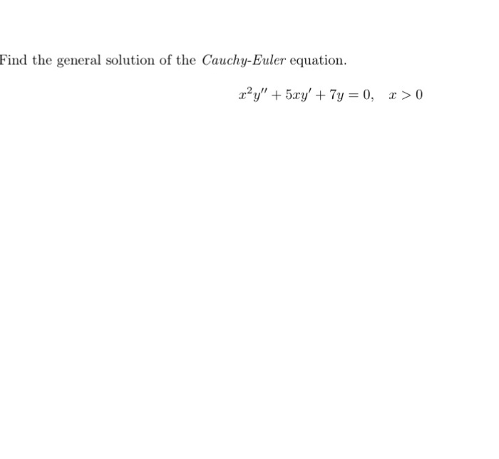 Solved Find the general solution of the CauchyEuler