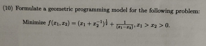 Solved (10) ﻿Formulate a geometric programming model for the | Chegg.com