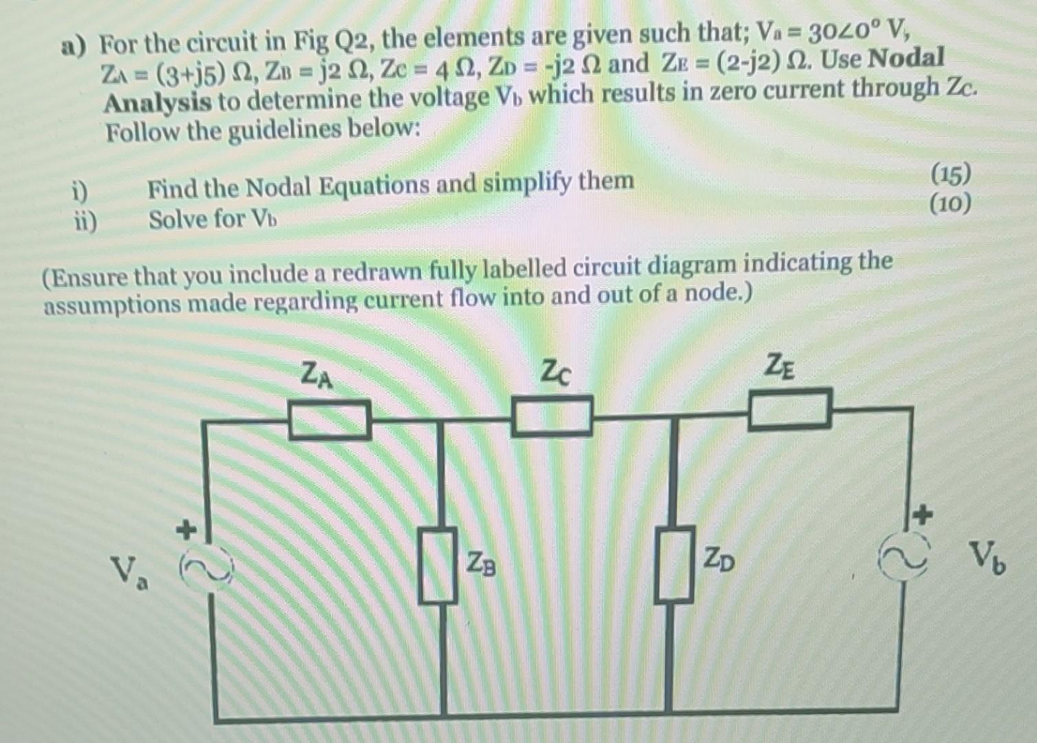 Solved a) For the circuit in Fig Q2, the elements are given | Chegg.com