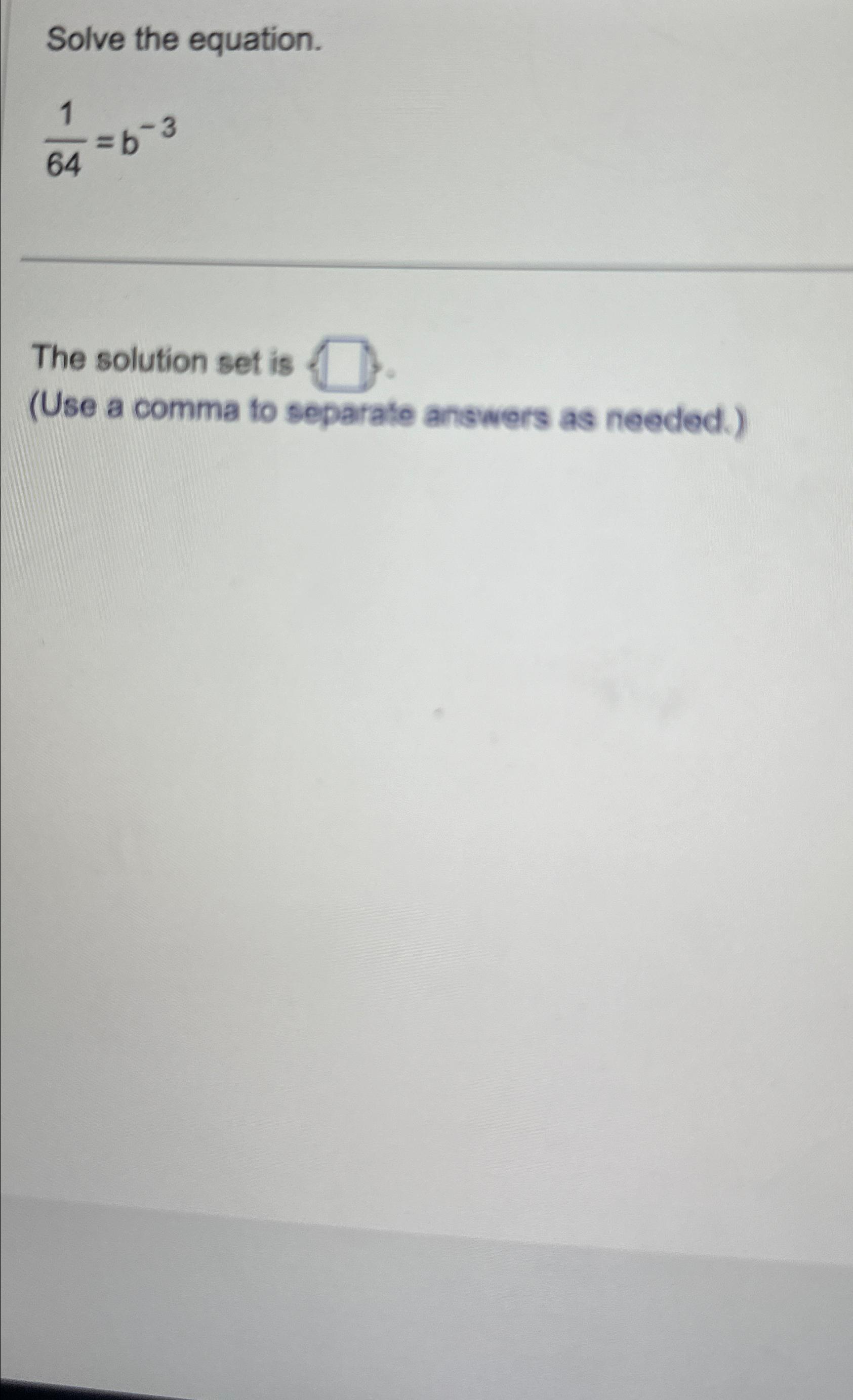 Solve The Equation.164=b-3The Solution Set Is(Use A | Chegg.com